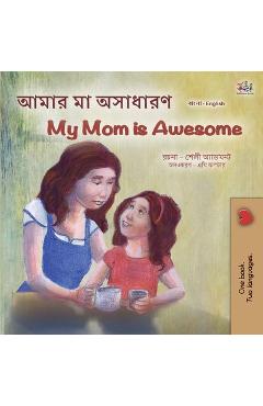 Coperta cărții 'My Mom is Awesome (Bengali English Bilingual Children's Book) - Shelley Admont'