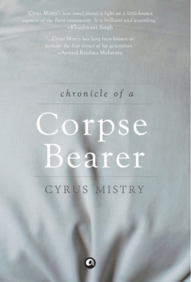 Chronicle Of A Corpse Bearer - Cyrus Mistry