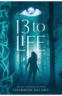 Coperta cărții '13 to Life - Shannon Delany'