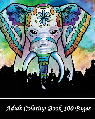 Coperta cărții 'Adult Coloring Book 100 Pages: Coloring Books for Grown-Ups, Beautiful Animal Drawings (Perfect for Beginners and'