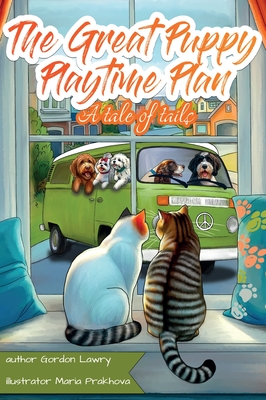 The Great Puppy Playtime Plan - Raymond Gordon Lawry