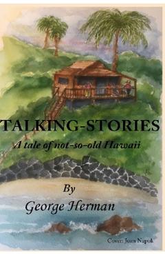 Coperta cărții 'Talking-Stories: A tale of not-very-old Hawaii - George Herman'