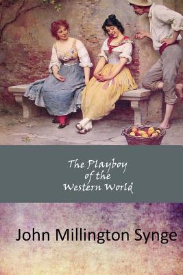The Playboy of the Western World - John Millington Synge