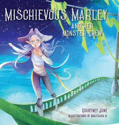 Mischievous Marley: and her Monster Crew - Courtney June