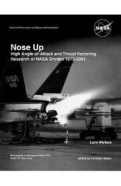 Coperta cărții 'Nose Up: High Angle-of-Attack and Thrust Vectoring Research at NASA Dryden 1979-2001. Monograph in Aerospace History,'