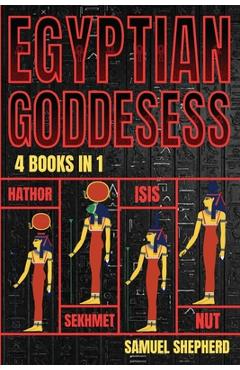 Poza produsului Egyptian Goddesses: Hathor, Sekhmet, Isis, Nut - Samuel Shepherd