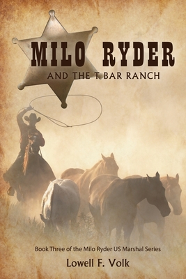 Coperta cărții 'Milo Ryder and the T Bar Ranch - Lowell F. Volk'