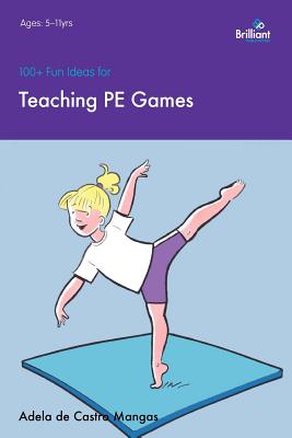 100+ Fun Ideas for Teaching PE Games - Adela De Castro Mangas