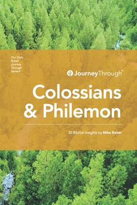 Coperta cărții 'Journey Through Colossians & Philemon: 30 Biblical Insights By Mike Raiter - Mike Raiter'