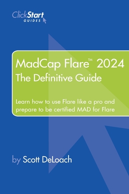 Coperta cărții 'MadCap Flare 2024: The Definitive Guide - Scott Deloach'