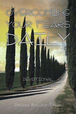 Coperta cărții 'Overcoming Your Fears Daily: Devotional - Odessa Rollins-trice'
