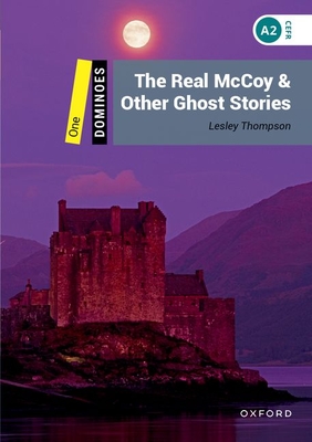 Dominoes: Level 1: 400-Word Vocabularythe Real McCoy & Other Ghost Stories - Lesley Thompson