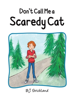 Coperta cărții 'Don't Call Me a Scaredy Cat - B. J. Strickland'