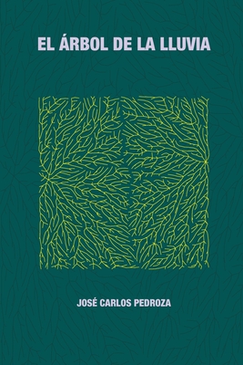 El árbol de la lluvia - José Carlos Pedroza