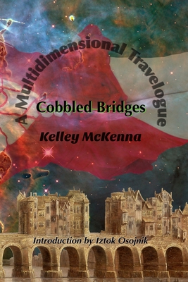 Coperta cărții 'Cobbled Bridges: A Multidimensional Travelogue - Jay Rossier'