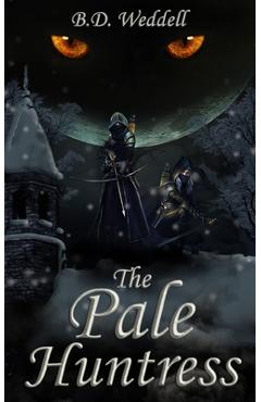 Coperta cărții 'The Pale Huntress - B. D. Weddell'