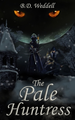 Coperta cărții 'The Pale Huntress - B. D. Weddell'