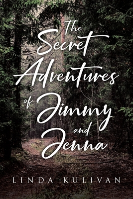 The Secret Adventures of Jimmy and Jenna - Linda Kulivan