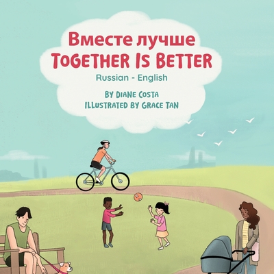 Coperta cărții 'Together Is Better (Russian-English): Вместе лучше - Diane Costa'