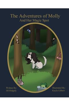Coperta cărții 'The Adventures of Molly, And Her Magic Spot - Jill Ridgley'