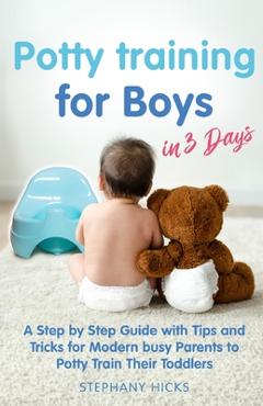 Coperta cărții 'Potty Training for Boys in 3 Days - Stephany Hicks'