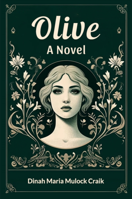 Olive A Novel - Dinah Maria Mulock Craik