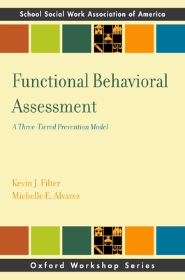 Functional Behavior Assessment: A Three-Tiered Prevention Model - Kevin J. Filter