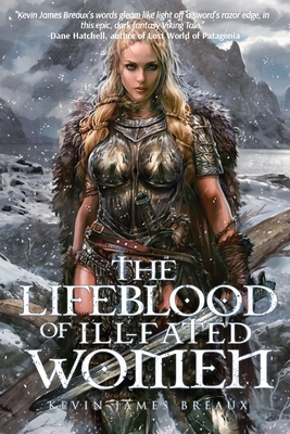 The Lifeblood of Ill-Fated Women - Kevin James Breaux