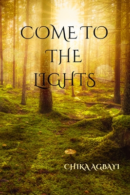 Coperta cărții 'Come to the Lights - Chika Agbayi'