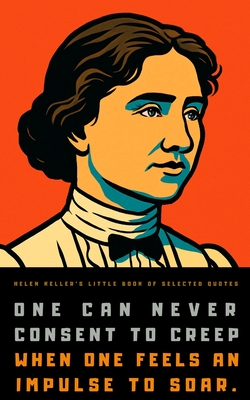 Helen Keller's Little Book of Selected Quotes - Reflections Quill