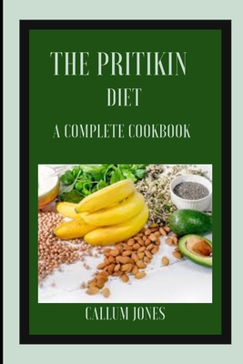 The Pritikin Diet: A Complete Cookbook - Callum Jones