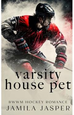 Coperta cărții 'Varsity House Pet: BWWM Dark Hockey Romance - Jamila Jasper'