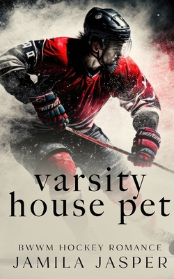 Coperta cărții 'Varsity House Pet: BWWM Dark Hockey Romance - Jamila Jasper'