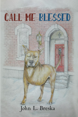 Call Me Blessed - John L. Breska