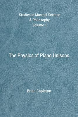 Coperta cărții 'The Physics of Piano Unisons - Brian Capleton'