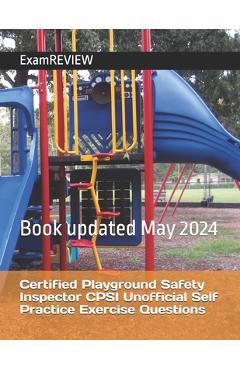 Coperta cărții 'Certified Playground Safety Inspector CPSI Unofficial Self Practice Exercise Questions - Mike Yu'