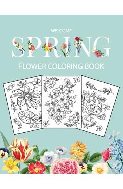 Coperta cărții 'Flower Coloring Book: Adult Coloring Book with beautiful realistic flowers, bouquets, floral designs, sunflowers,'