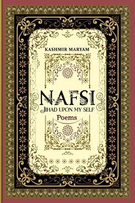 Nafsi: Jihad upon my Self - Kashmir Maryam