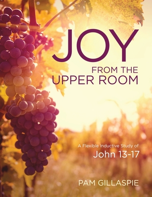 JOY from the Upper Room - Pam Gillaspie