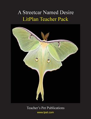 Litplan Teacher Pack: A Streetcar Named Desire - Jill Bloomfield