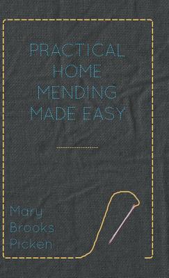 Practical Home Mending Made Easy - Mary Brooks Picken