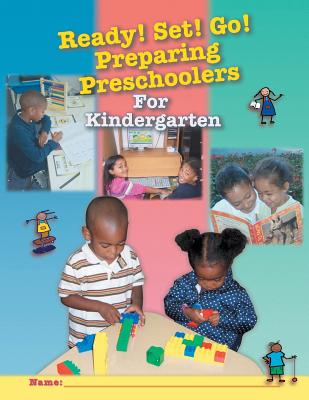 Ready! Set! Go! Preparing Preschoolers for Kindergarten - Children's A Betty's Children's Academy