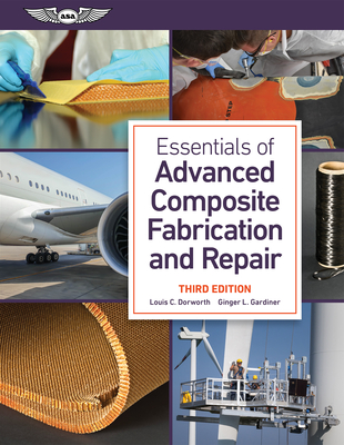 Essentials of Advanced Composite Fabrication and Repair - Louis C. Dorworth