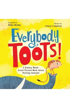 Poza produsului Everybody Toots: A Funny Read-Aloud Picture Book about Farting Animals (Rhyming Books for Kids Ages 3-5) - Jonny Leighton
