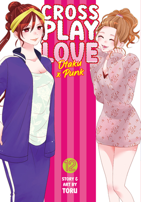 Crossplay Love: Otaku X Punk Vol. 12 -
