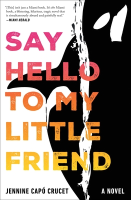 Say Hello to My Little Friend - Jennine Capó Crucet