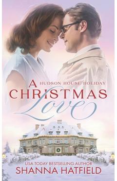 Coperta cărții 'A Christmas Love: A Wholesome Holiday Romance - Shanna Hatfield'