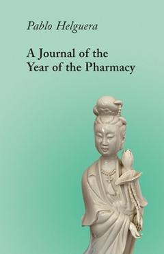 Coperta cărții 'A Journal of the Year of the Pharmacy: Four Express Scripts (and a Preamble) - Pablo Helguera'