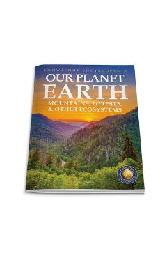 Coperta cărții 'Our Planet Earth: Mountains, Forests & Other Ecosystems -'