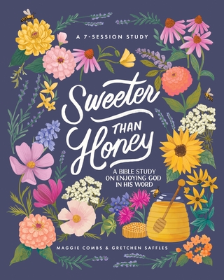Coperta cărții 'Sweeter Than Honey: A Bible Study on Enjoying God in His Word - Gretchen Saffles'